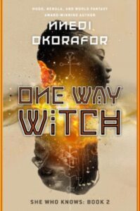 One Way Witch (She Who Knows 2) by Nnedi Okorafor