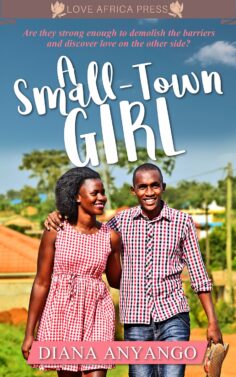 Book cover for "Small-Town Girl" by Diana Anyango, featuring a smiling couple walking outdoors under a sunny sky, with the title prominently displayed and a Love Africa Press banner at the top.