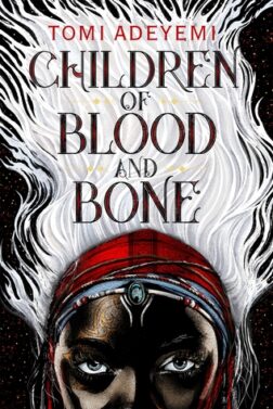 Cover of Children of Blood and Bone by Tomi Adeyemi, showing a woman with a red headscarf and white hair.